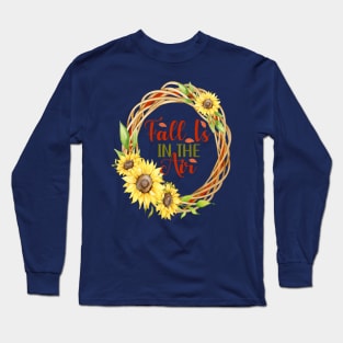 Fall Is In The Air Sunflowers Long Sleeve T-Shirt